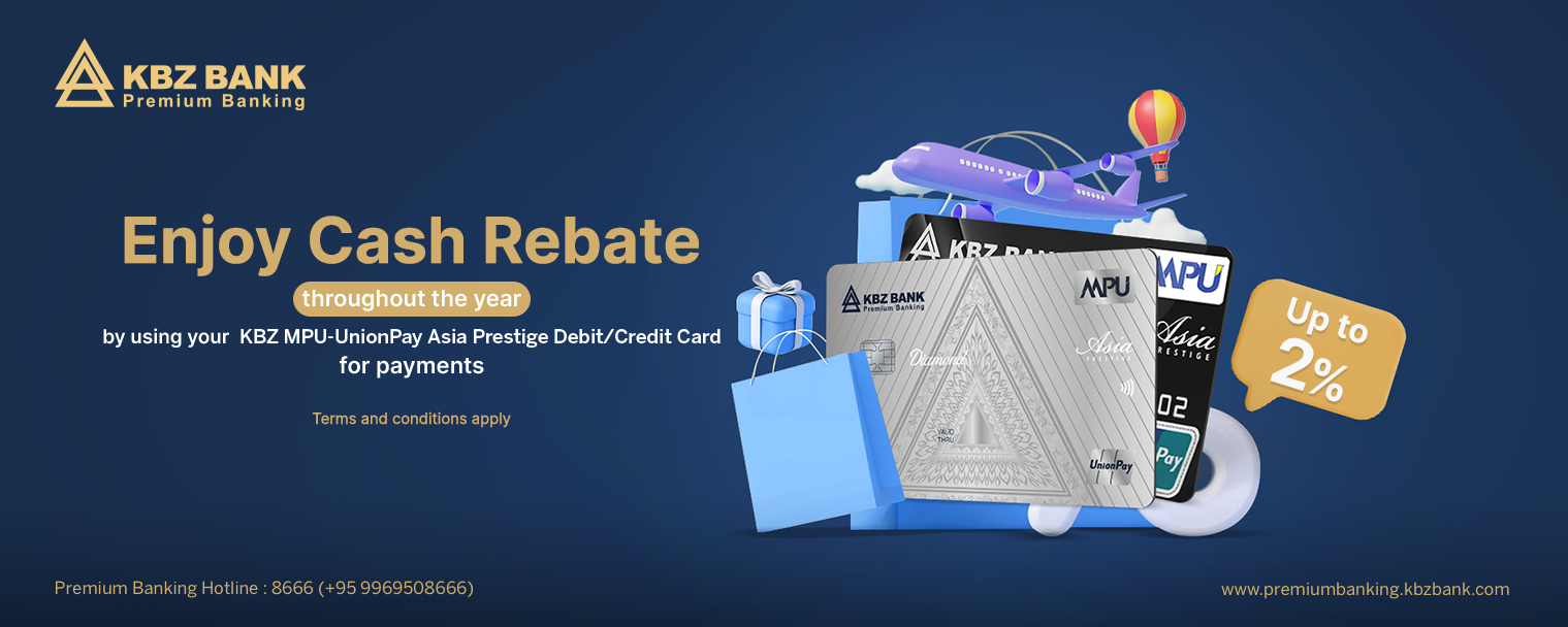 Enjoy up to 2% cash rebate using KBZ MPU-UnionPay Diamond Debit Cards